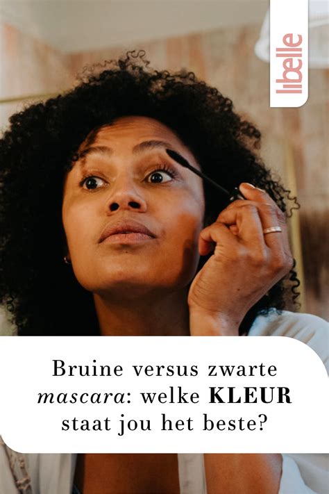 Bruine versus zwarte mascara: welke kleur staat jou .